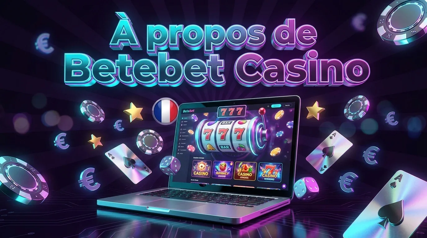 À propos de Betebet Casino